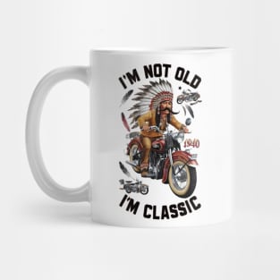 Timeless Ride: I' Not Old, I' A Classic Motorcycle Mug